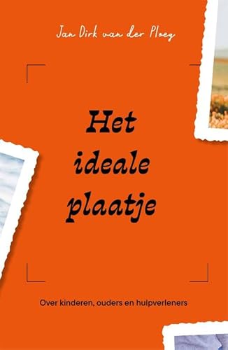 Het ideale plaatje: Over kinderen, ouders en hulpverleners von Uitgeverij SWP