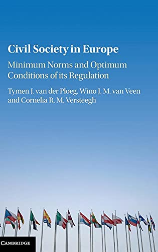 Civil Society in Europe: Minimum Norms and Optimum Conditions of its Regulation Civil Society in Europe: Minimum Norms and Optimum Conditions of its Regulation von Cambridge University Press
