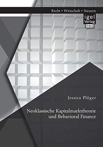 Neoklassische Kapitalmarkttheorie und Behavioral Finance