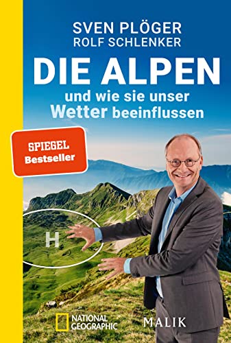 Die Alpen und wie sie unser Wetter beeinflussen: Aktualisierte Taschenbuchausgabe 2023. Vom Autor des SPIEGEL-Nr. 1-Bestsellers »Zieht euch warm an, ... Mit aktuellen Infos zu Klima und Klimawandel von NG Taschenbuch