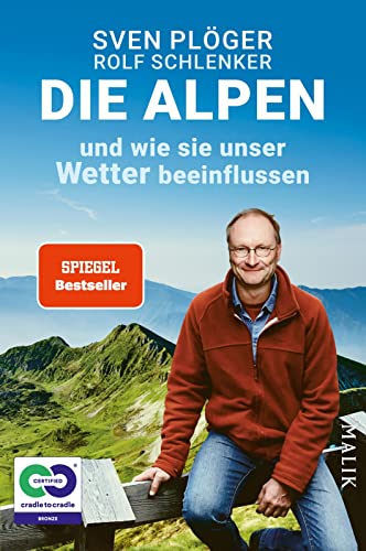 Die Alpen und wie sie unser Wetter beeinflussen: Vom Autor des SPIEGEL-Nr. 1-Bestsellers »Zieht euch warm an, es wird heiß!«. Mit aktuellen Infos zu Klima und Klimawandel