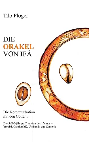 DIE ORAKEL VON IFÁ: Die Kommunikation mit den Göttern