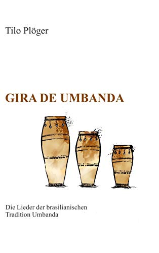 Gira de Umbanda ― Die Lieder der brasilianischen Tradition Umbanda von tredition