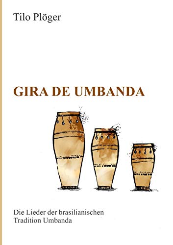 Gira de Umbanda — Die Lieder der brasilianischen Tradition Umbanda von tredition