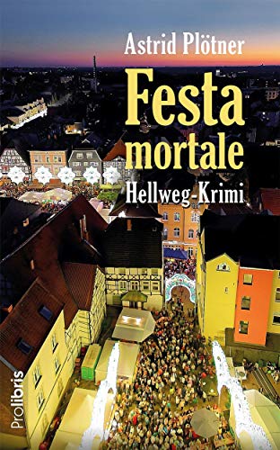 Festa Mortale: Hellweg-Krimi Festa Mortale: Hellweg-Krimi