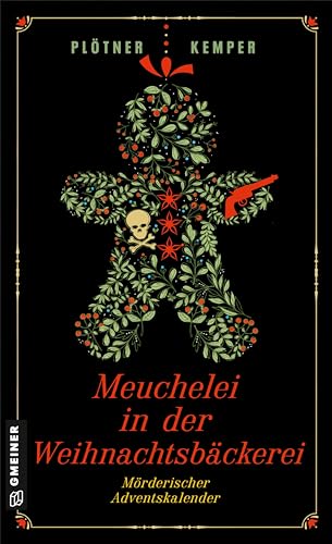 Meuchelei in der Weihnachtsbäckerei: Mörderischer Adventskalender von Gmeiner Verlag