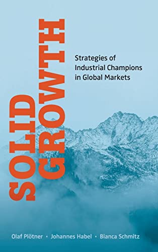 Solid Growth: Strategies Of Industrial Champions In Global Markets von WSPC