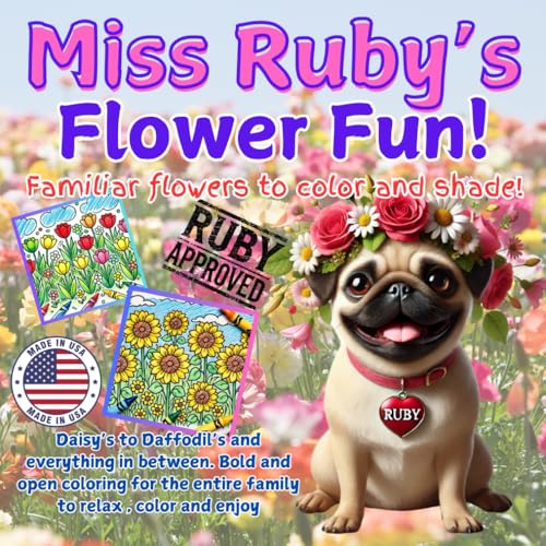 Miss Ruby's Flower Fun: Lots of Flowers for Everyone to Color and Shade (Miss Ruby's Coloring Books) von John Ploetz