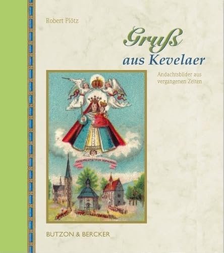 Gruß aus Kevelaer: Andachtsbilder aus vergangenen Zeiten