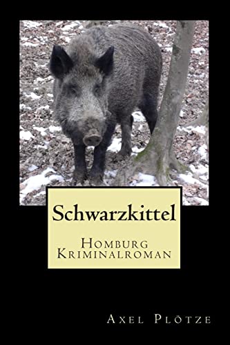 Schwarzkittel: Homburg Kriminalroman Schwarzkittel: Homburg Kriminalroman
