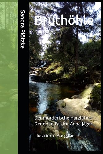 Bruthöhle: Der erste Fall für Anna Jäger (Der mörderische Harzführer - Die Anna Jäger Reihe, Band 1)