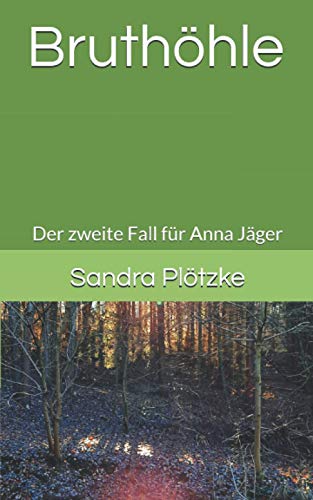 Bruthöhle: Der zweite Fall für Anna Jäger (Anna Jäger Reihe, Band 2) von Independently published