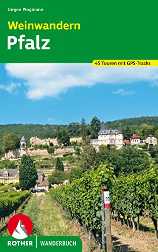 Wandern und Wein Pfalz: 45 Touren mit GPS-Tracks (Rother Wanderbuch) von Rother Bergverlag