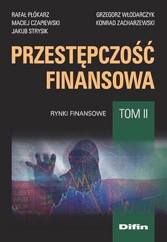 Przestępczość finansowa Tom 2: Rynki finansowe Przestępczość finansowa Tom 2: Rynki finansowe