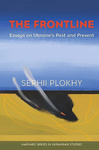 The Frontline: Essays on Ukraine’s Past and Present (Harvard in Ukrainian Studies, 81) von Harvard University Press