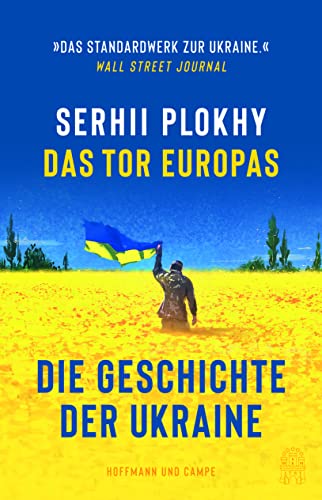Das Tor Europas: Die Geschichte der Ukraine | »Ein intellektuelles Ereignis!« Ilko-Sascha Kowalcuk Das Tor Europas: Die Geschichte der Ukraine | »Ein intellektuelles Ereignis!« Ilko-Sascha Kowalcuk