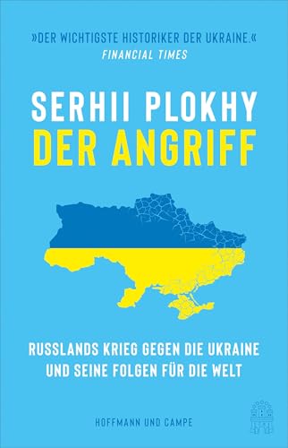 Der Angriff: Russlands Krieg gegen die Ukraine und seine Folgen für die Welt von Hoffmann und Campe
