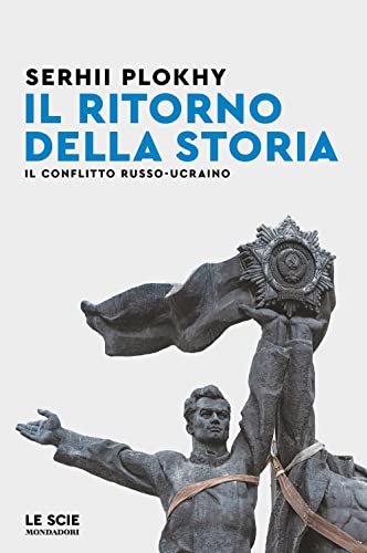 Il ritorno della storia. Il conflitto russo-ucraino (Le scie. Nuova serie stranieri) von Mondadori