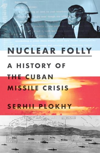 Nuclear Folly: A History of the Cuban Missile Crisis von W. W. Norton & Company