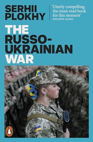 The Russo-Ukrainian War: From the bestselling author of Chernobyl The Russo-Ukrainian War: From the bestselling author of Chernobyl