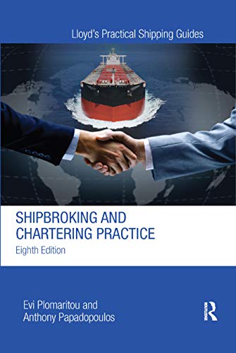 Shipbroking and Chartering Practice (Lloyd's Practical Shipping Guides) von Informa Law from Routledge