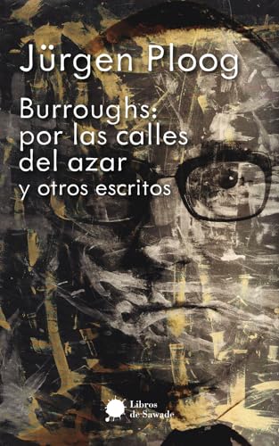 Burroughs: por las calles del azar y otros escritos (Herder México) von Herder Editorial
