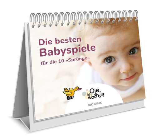 Oje, ich wachse! Die besten Babyspiele: für die 10 „Sprünge“ - Tischaufsteller - Bestseller Nr.1 Babyentwicklung von Mosaik