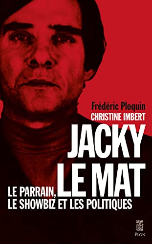 Jacky le Mat - Le parrain, le showbiz et les politiques von PLON