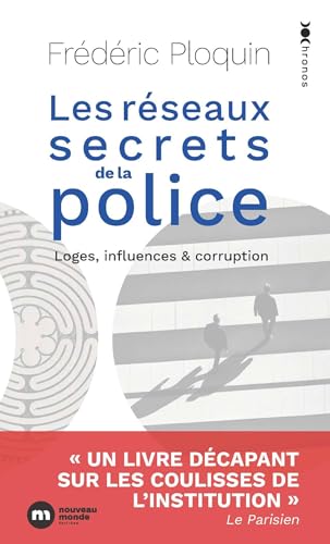 Les réseaux secrets de la police: Loges, influence et corruption von NOUVEAU MONDE