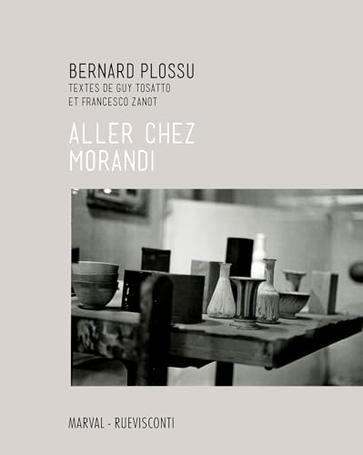 Bernard Plossu. Aller chez Morandi Bernard Plossu. Aller chez Morandi von MARVAL