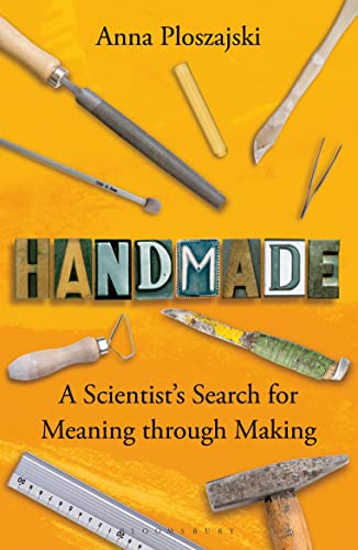 Handmade: A Scientist’s Search for Meaning through Making (Bloomsbury Sigma) von Bloomsbury Sigma