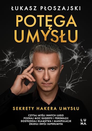Potęga umysłu: Sekrety Hakera Umysłu von Marginesy