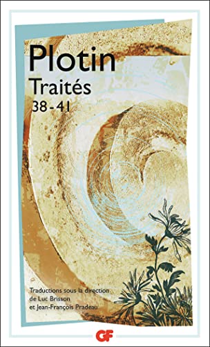 Traités 38-41: Tome 6, 38-41 : 38, Comment la multiplicité des idées s'est établie et sur le Bien ; 39, Sur le volontaire et sur la volonté de l'Un ; ... le monde ; 41, Sur la sensation et la mémoire