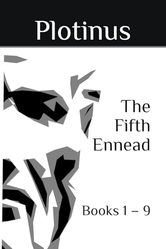The Fifth Ennead: Books 1 – 9 The Fifth Ennead: Books 1 – 9 von Independently published
