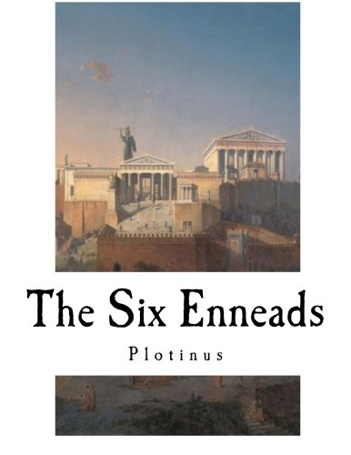 The Six Enneads: Plotinus