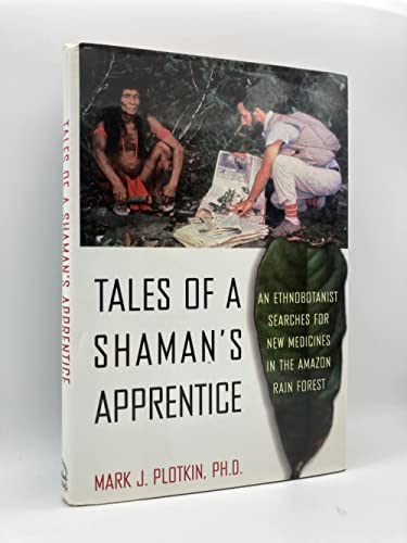 Tale of a Shaman's Apprentice; an Ethnobotanist Searches For New Medicines in the Amazon Rain Forest