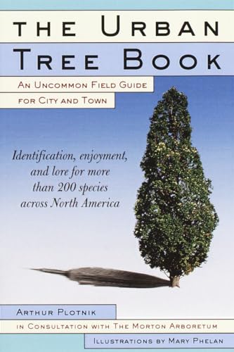 The Urban Tree Book: An Uncommon Field Guide for City and Town von Three Rivers Press