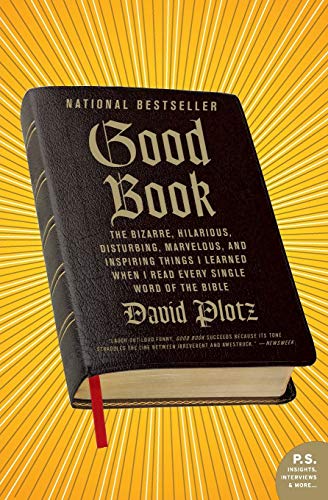 Good Book: The Bizarre, Hilarious, Disturbing, Marvelous, and Inspiring Things I Learned When I Read Every Single Word of the Bible (P.S.) von Harper Perennial