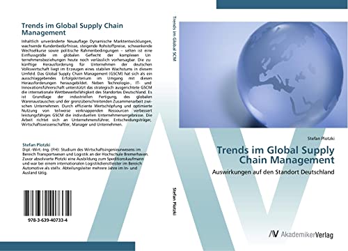 Trends im Global Supply Chain Management: Auswirkungen auf den Standort Deutschland von AV Akademikerverlag