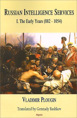 Russian Intellignce Services: Vol. I: Uncovering the Origins of Russian Espionage: A Deep Dive into Kievan Rus Intelligence and Medieval Power ... (History of Russian Intelligence, Band 1) von Algora Publishing