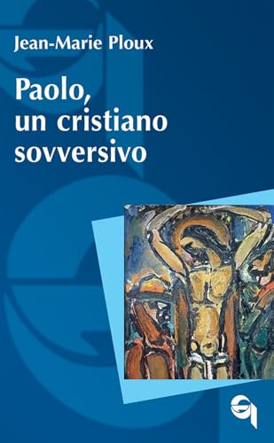 Paolo, un cristiano sovversivo (Itinerari biblici) von Queriniana
