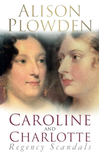 Caroline and Charlotte: Regency Scandals