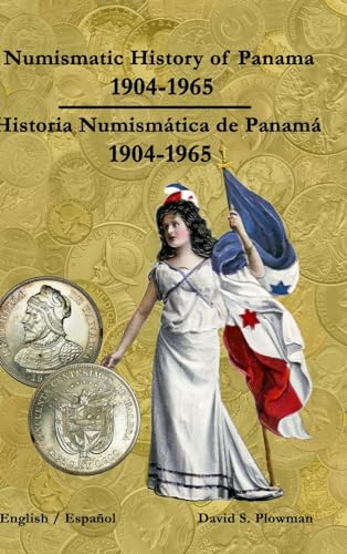 Numismatic History of Panama 1904-1965 Historia Numismática de Panamá 1904-1965 Hardcover von Lulu.com