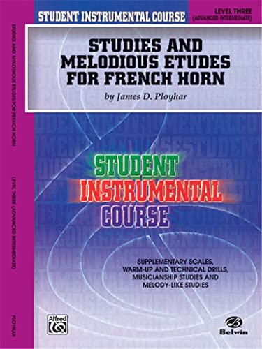 Student Instrumental Course: Studies and Melodious Etudes for French Horn, Level III