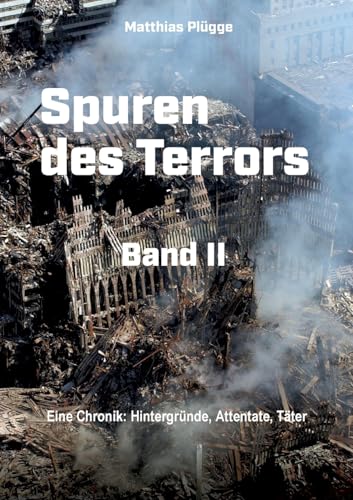 Spuren des Terrors: Band 2 - Eine Chronik globaler Terrororganisationen von Books on Demand