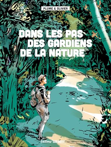 Dans les pas des gardiens de la nature: Dans les parcs et réserves naturelles - Montagne, littoral, plaine... Dans les pas des gardiens de la nature: Dans les parcs et réserves naturelles - Montagne, littoral, plaine... von SUD OUEST