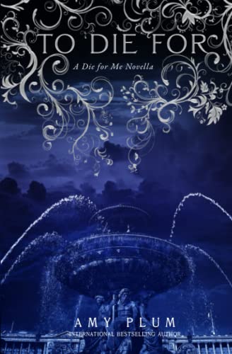 To Die For: A Die For Me Novella von Amy Plum