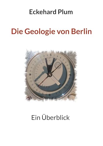 Die Geologie von Berlin: Ein Überblick von BoD – Books on Demand