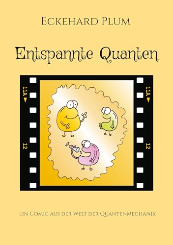 Entspannte Quanten: Ein Comic aus der Welt der Quantenmechanik von Book on Demand