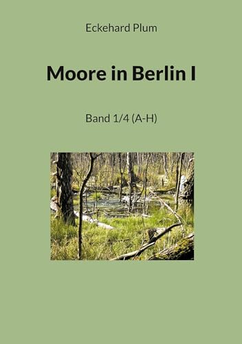 Moore in Berlin I: Band 1/4 (A-H) von BoD – Books on Demand